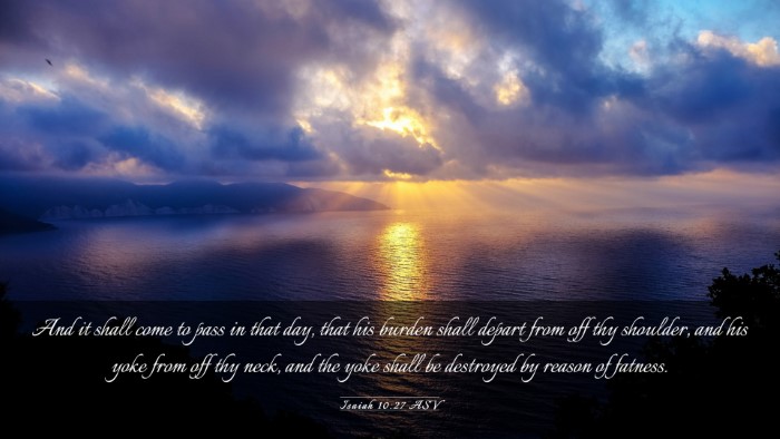 Picture 03 - Isaiah 10:27 ASV Desktop Wallpaper - And it shall come to pass in that day, that his - Desktop Bible Verse Wallpaper