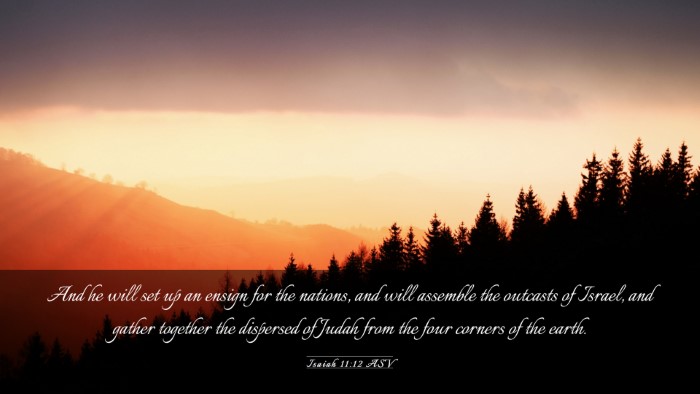 Picture 03 - Isaiah 11:12 ASV Desktop Wallpaper - And he will set up an ensign for the nations, and - Desktop Bible Verse Wallpaper