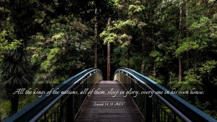 Picture 03 - Isaiah 14:18 ASV Desktop Wallpaper - All the kings of the nations, all of them, sleep - Desktop Bible Verse Wallpaper