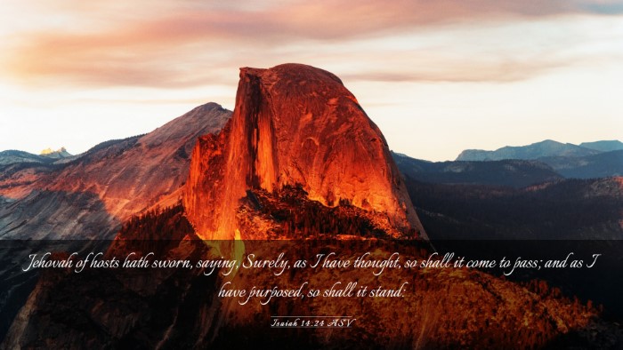 Picture 03 - Isaiah 14:24 ASV Desktop Wallpaper - Jehovah of hosts hath sworn, saying, Surely, as I - Desktop Bible Verse Wallpaper