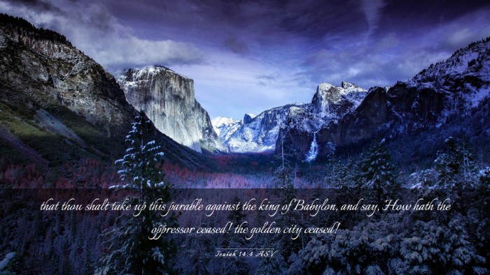 Picture 03 - Isaiah 14:4 ASV Desktop Wallpaper - that thou shalt take up this parable against the - Desktop Bible Verse Wallpaper