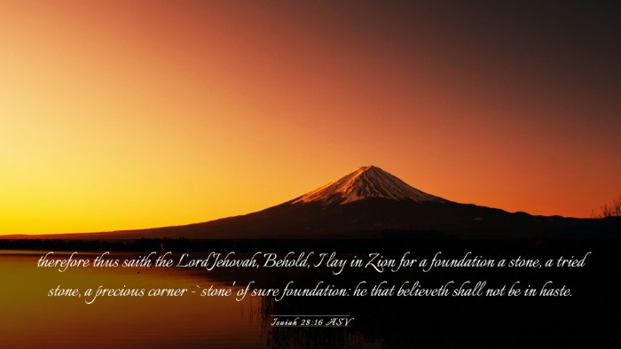Picture 03 - Isaiah 28:16 ASV Desktop Wallpaper - therefore thus saith the Lord Jehovah, Behold, I - Desktop Bible Verse Wallpaper
