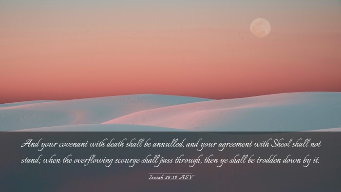 Picture 03 - Isaiah 28:18 ASV Desktop Wallpaper - And your covenant with death shall be annulled, - Desktop Bible Verse Wallpaper