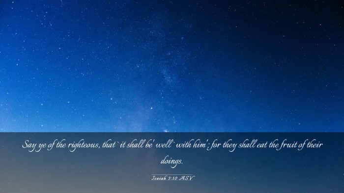 Picture 03 - Isaiah 3:10 ASV Desktop Wallpaper - Say ye of the righteous, that `it shall be' well - Desktop Bible Verse Wallpaper