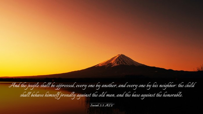 Picture 03 - Isaiah 3:5 ASV Desktop Wallpaper - And the people shall be oppressed, every one by - Desktop Bible Verse Wallpaper