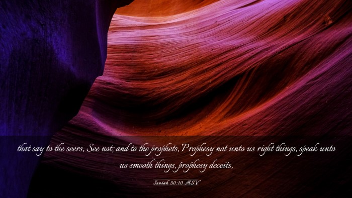 Picture 03 - Isaiah 30:10 ASV Desktop Wallpaper - that say to the seers, See not; and to the - Desktop Bible Verse Wallpaper