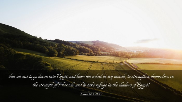 Picture 03 - Isaiah 30:2 ASV Desktop Wallpaper - that set out to go down into Egypt, and have not - Desktop Bible Verse Wallpaper