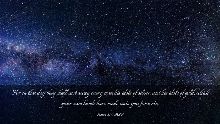 Picture 03 - Isaiah 31:7 ASV Desktop Wallpaper - For in that day they shall cast away every man - Desktop Bible Verse Wallpaper