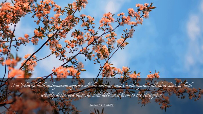 Picture 03 - Isaiah 34:2 ASV Desktop Wallpaper - For Jehovah hath indignation against all the - Desktop Bible Verse Wallpaper