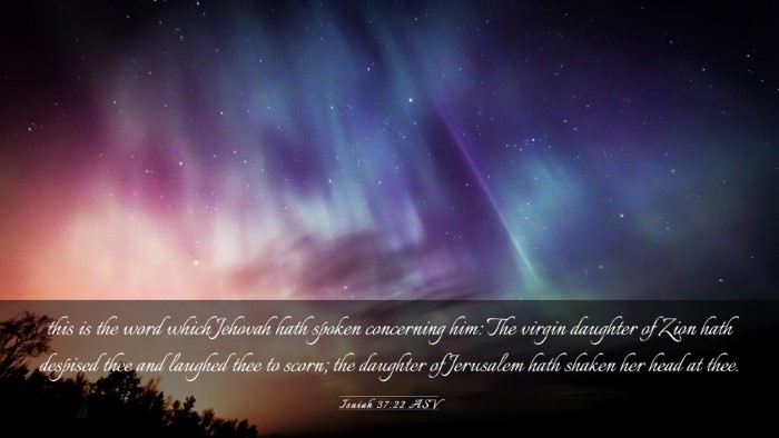 Picture 03 - Isaiah 37:22 ASV Desktop Wallpaper - this is the word which Jehovah hath spoken - Desktop Bible Verse Wallpaper