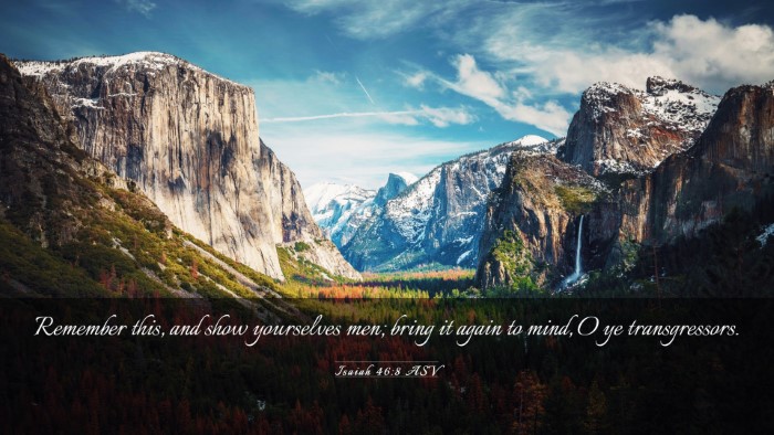 Picture 03 - Isaiah 46:8 ASV Desktop Wallpaper - Remember this, and show yourselves men; bring it - Desktop Bible Verse Wallpaper
