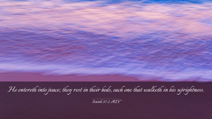 Picture 03 - Isaiah 57:2 ASV Desktop Wallpaper - He entereth into peace; they rest in their beds, - Desktop Bible Verse Wallpaper
