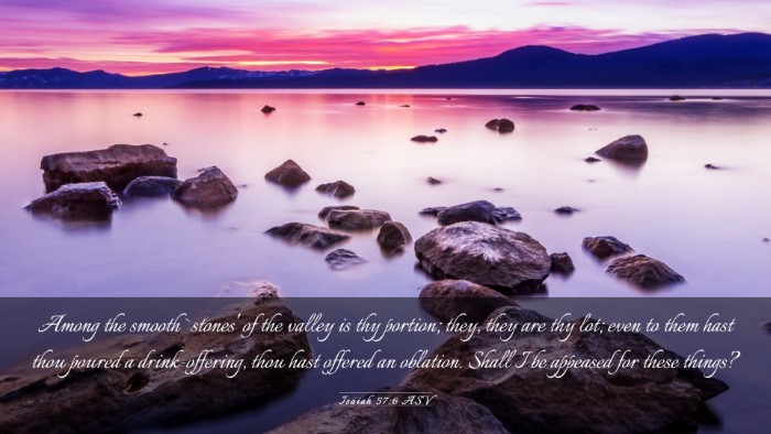 Picture 03 - Isaiah 57:6 ASV Desktop Wallpaper - Among the smooth `stones' of the valley is thy - Desktop Bible Verse Wallpaper