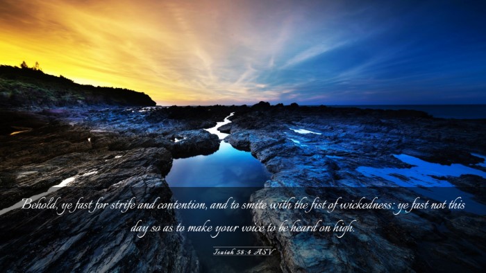 Picture 03 - Isaiah 58:4 ASV Desktop Wallpaper - Behold, ye fast for strife and contention, and to - Desktop Bible Verse Wallpaper