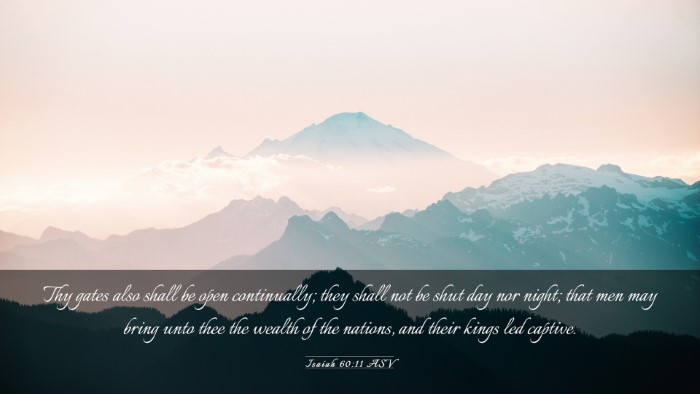 Picture 03 - Isaiah 60:11 ASV Desktop Wallpaper - Thy gates also shall be open continually; they - Desktop Bible Verse Wallpaper