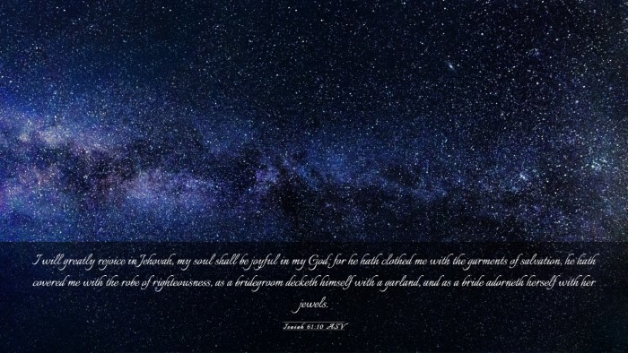 Picture 03 - Isaiah 61:10 ASV Desktop Wallpaper - I will greatly rejoice in Jehovah, my soul shall - Desktop Bible Verse Wallpaper