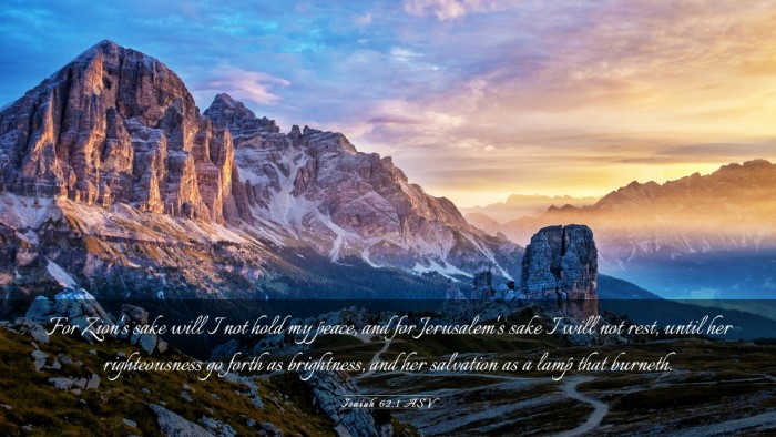 Picture 03 - Isaiah 62:1 ASV Desktop Wallpaper - For Zion's sake will I not hold my peace, and for - Desktop Bible Verse Wallpaper