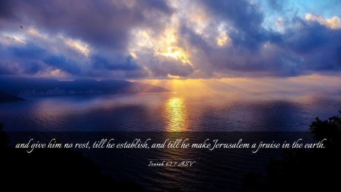 Picture 03 - Isaiah 62:7 ASV Desktop Wallpaper - and give him no rest, till he establish, and till - Desktop Bible Verse Wallpaper