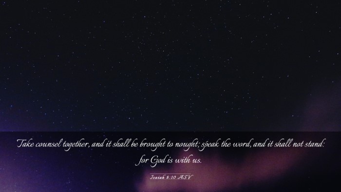 Picture 03 - Isaiah 8:10 ASV Desktop Wallpaper - Take counsel together, and it shall be brought to - Desktop Bible Verse Wallpaper