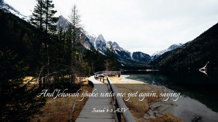 Picture 03 - Isaiah 8:5 ASV Desktop Wallpaper - And Jehovah spake unto me yet again, - Desktop Bible Verse Wallpaper
