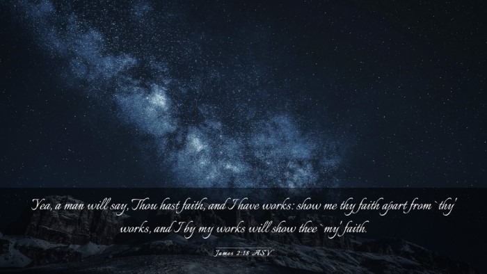 Picture 03 - James 2:18 ASV Desktop Wallpaper - Yea, a man will say, Thou hast faith, and I have - Desktop Bible Verse Wallpaper