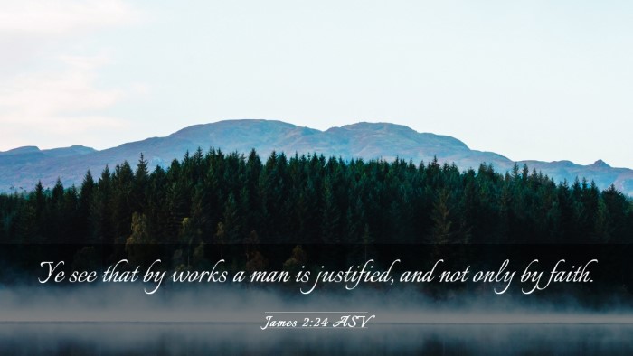 Picture 03 - James 2:24 ASV Desktop Wallpaper - Ye see that by works a man is justified, and not - Desktop Bible Verse Wallpaper