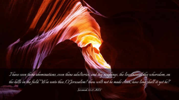 Picture 03 - Jeremiah 13:27 ASV Desktop Wallpaper - I have seen thine abominations, even thine - Desktop Bible Verse Wallpaper