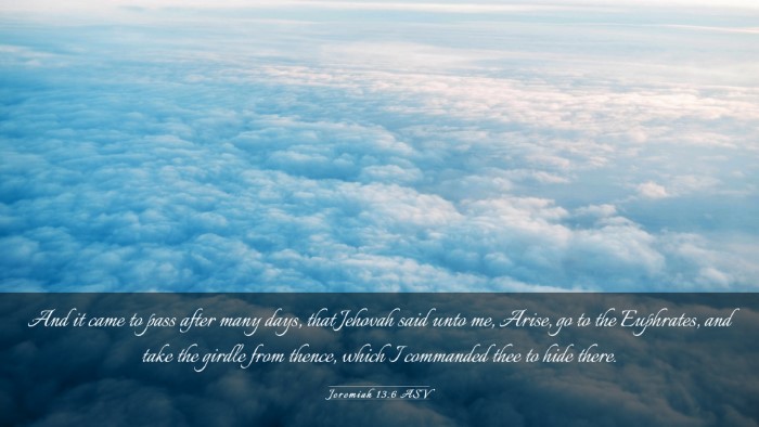 Picture 03 - Jeremiah 13:6 ASV Desktop Wallpaper - And it came to pass after many days, that Jehovah - Desktop Bible Verse Wallpaper