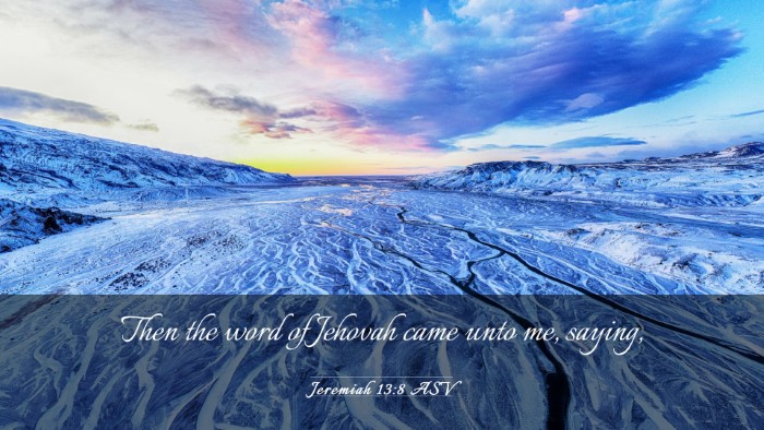 Picture 03 - Jeremiah 13:8 ASV Desktop Wallpaper - Then the word of Jehovah came unto me, - Desktop Bible Verse Wallpaper