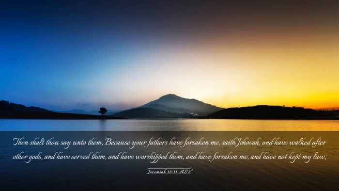 Picture 03 - Jeremiah 16:11 ASV Desktop Wallpaper - Then shalt thou say unto them, Because your - Desktop Bible Verse Wallpaper