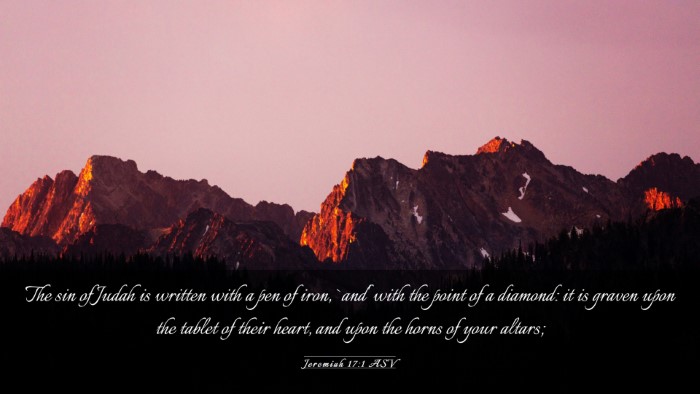 Picture 03 - Jeremiah 17:1 ASV Desktop Wallpaper - The sin of Judah is written with a pen of iron, - Desktop Bible Verse Wallpaper