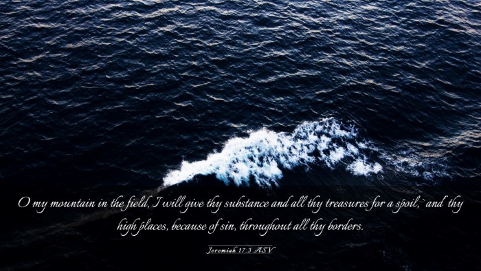 Picture 03 - Jeremiah 17:3 ASV Desktop Wallpaper - O my mountain in the field, I will give thy - Desktop Bible Verse Wallpaper
