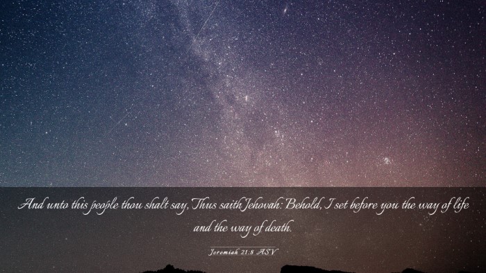 Picture 03 - Jeremiah 21:8 ASV Desktop Wallpaper - And unto this people thou shalt say, Thus saith - Desktop Bible Verse Wallpaper