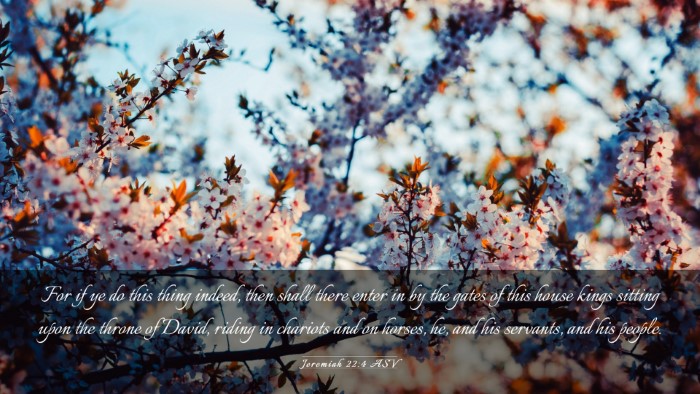 Picture 03 - Jeremiah 22:4 ASV Desktop Wallpaper - For if ye do this thing indeed, then shall there - Desktop Bible Verse Wallpaper