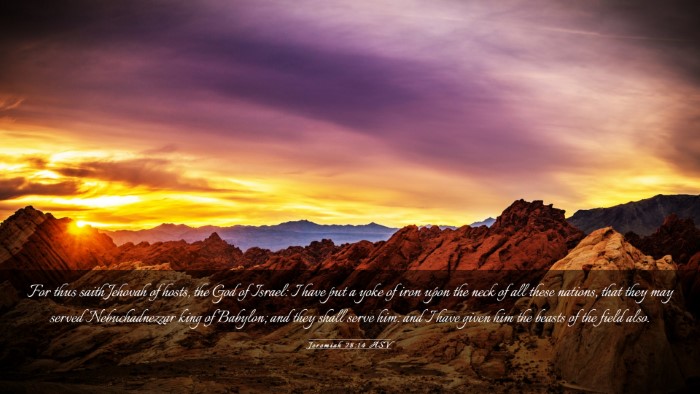 Picture 03 - Jeremiah 28:14 ASV Desktop Wallpaper - For thus saith Jehovah of hosts, the God of - Desktop Bible Verse Wallpaper