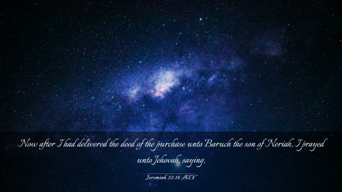 Picture 03 - Jeremiah 32:16 ASV Desktop Wallpaper - Now after I had delivered the deed of the - Desktop Bible Verse Wallpaper