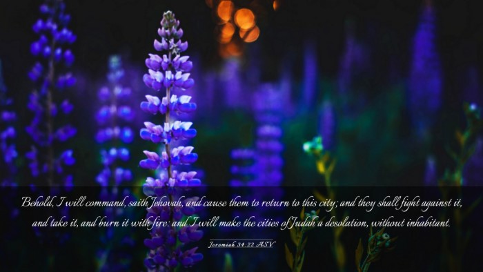 Picture 03 - Jeremiah 34:22 ASV Desktop Wallpaper - Behold, I will command, saith Jehovah, and cause - Desktop Bible Verse Wallpaper