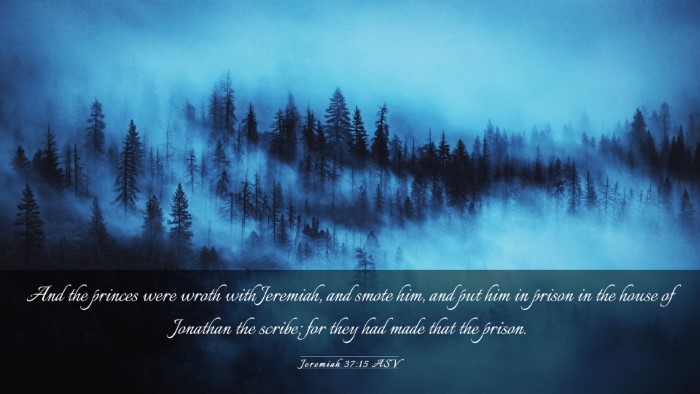 Picture 03 - Jeremiah 37:15 ASV Desktop Wallpaper - And the princes were wroth with Jeremiah, and - Desktop Bible Verse Wallpaper