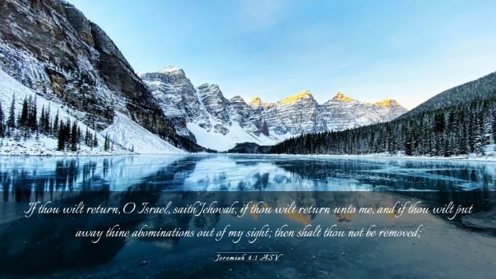 Picture 03 - Jeremiah 4:1 ASV Desktop Wallpaper - If thou wilt return, O Israel, saith Jehovah, if - Desktop Bible Verse Wallpaper