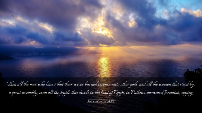 Picture 03 - Jeremiah 44:15 ASV Desktop Wallpaper - Then all the men who knew that their wives burned - Desktop Bible Verse Wallpaper