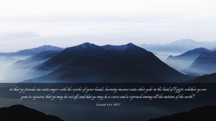 Picture 03 - Jeremiah 44:8 ASV Desktop Wallpaper - in that ye provoke me unto anger with the works - Desktop Bible Verse Wallpaper