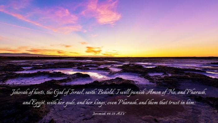Picture 03 - Jeremiah 46:25 ASV Desktop Wallpaper - Jehovah of hosts, the God of Israel, saith: - Desktop Bible Verse Wallpaper