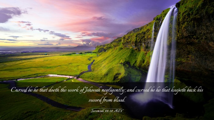 Picture 03 - Jeremiah 48:10 ASV Desktop Wallpaper - Cursed be he that doeth the work of Jehovah - Desktop Bible Verse Wallpaper