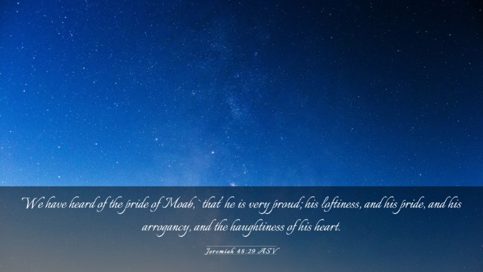 Picture 03 - Jeremiah 48:29 ASV Desktop Wallpaper - We have heard of the pride of Moab, `that' he is - Desktop Bible Verse Wallpaper