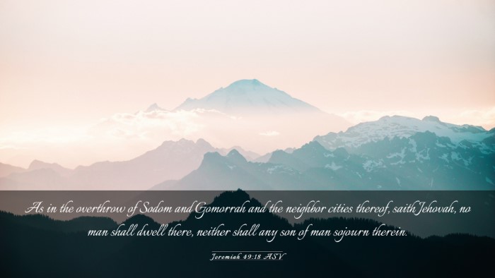 Picture 03 - Jeremiah 49:18 ASV Desktop Wallpaper - As in the overthrow of Sodom and Gomorrah and the - Desktop Bible Verse Wallpaper