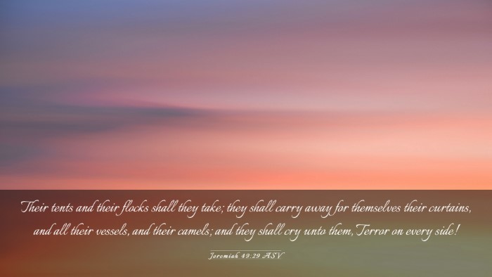 Picture 03 - Jeremiah 49:29 ASV Desktop Wallpaper - Their tents and their flocks shall they take; - Desktop Bible Verse Wallpaper