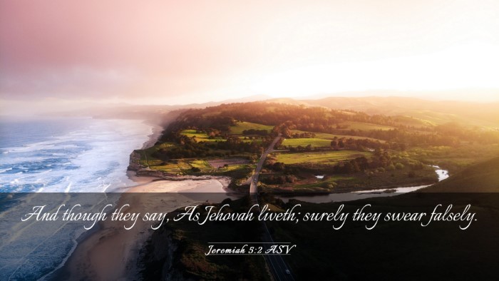 Picture 03 - Jeremiah 5:2 ASV Desktop Wallpaper - And though they say, As Jehovah liveth; surely - Desktop Bible Verse Wallpaper