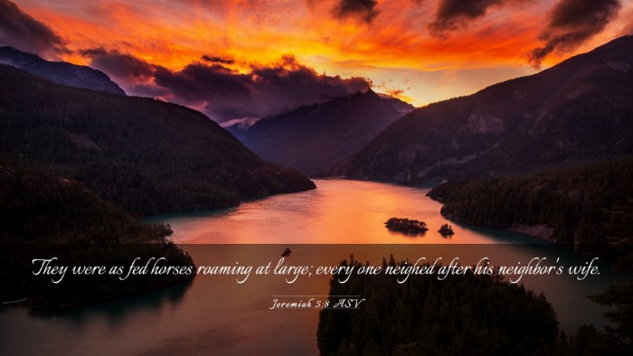 Picture 03 - Jeremiah 5:8 ASV Desktop Wallpaper - They were as fed horses roaming at large; every - Desktop Bible Verse Wallpaper