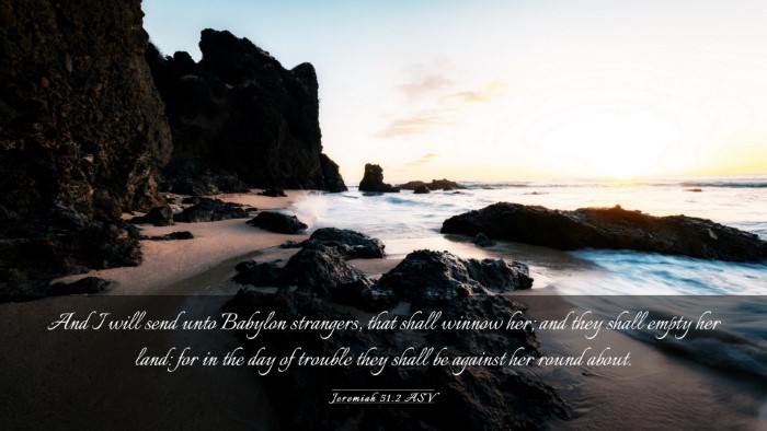 Picture 03 - Jeremiah 51:2 ASV Desktop Wallpaper - And I will send unto Babylon strangers, that - Desktop Bible Verse Wallpaper