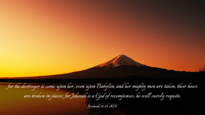 Picture 03 - Jeremiah 51:56 ASV Desktop Wallpaper - for the destroyer is come upon her, even upon - Desktop Bible Verse Wallpaper